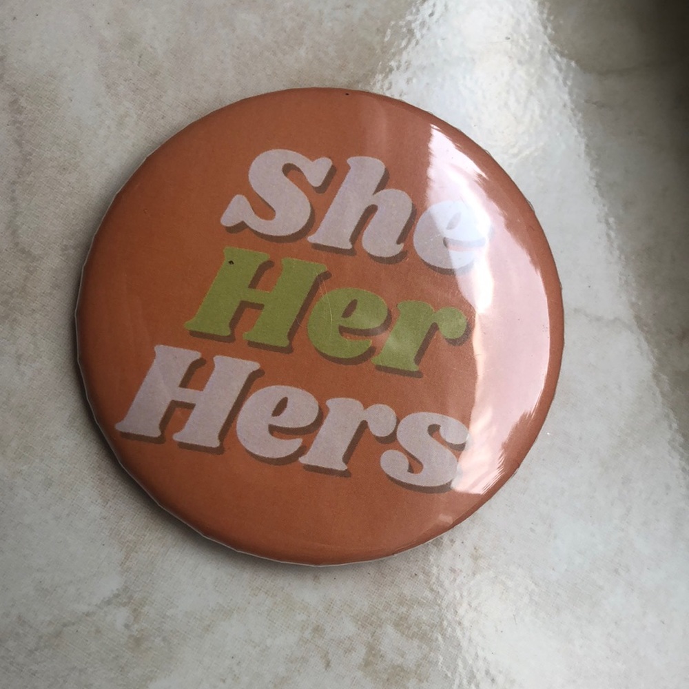 She/Her/Hers pronoun pin